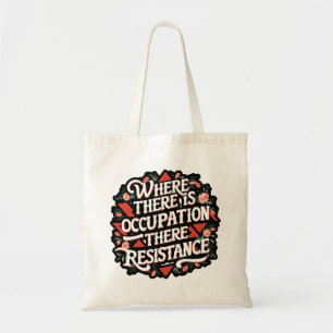 Waar er bezetting is, verzet tote bag