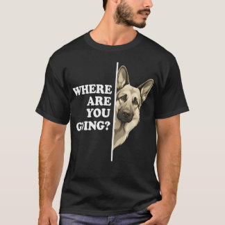 Waar Ga Je Naar Toe Grappige Duitse Herdershond T-shirt