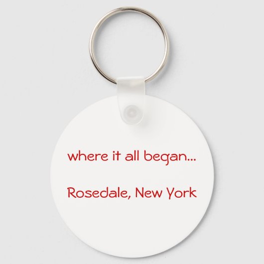 waar het allemaal begon.. Rosedale, New York keyri Sleutelhanger (Voorkant)