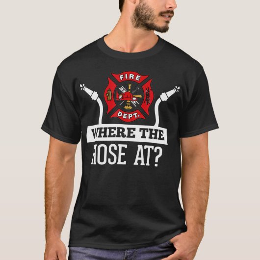 Waar het gat in de Funny Firefighter Fireman T-shirt (Voorkant)