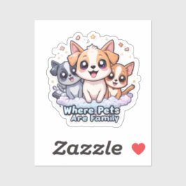 Waar huisdieren zijn familie Schattige vinyl voor  Sticker