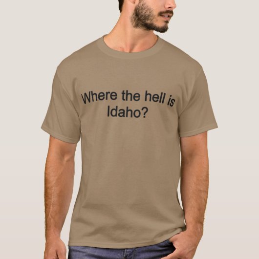 Waar in hemelsnaam is Idaho T-shirt (Voorkant)