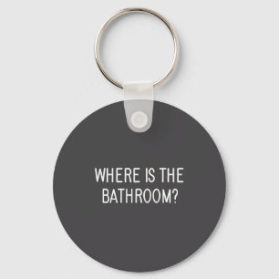 Waar Is De Badkamer, Grappig, Grappen, Sarcastisch Sleutelhanger