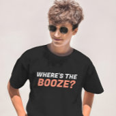 Waar is de Booze Sarcastic? T-shirt