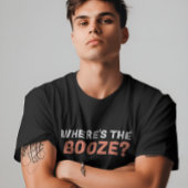 Waar is de Booze Sarcastic? T-shirt