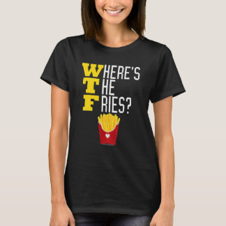 Waar is de frietjes WTF Funny Junk Food Meme T-shirt