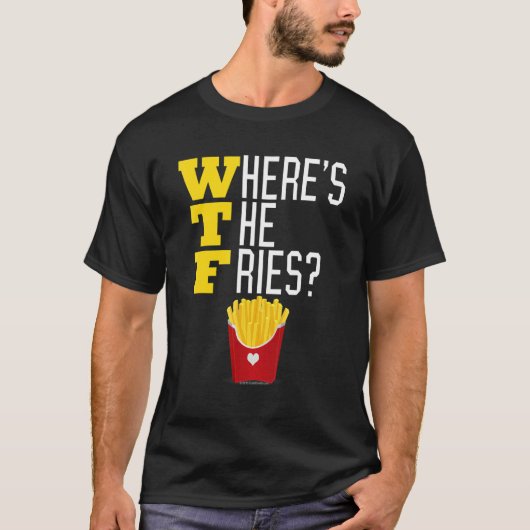Waar is de frietjes WTF Funny Junk Food Meme T-shirt (Voorkant)