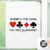 Waar is de hand die je bij het bieden had? Bridge- Raamsticker (Huis)
