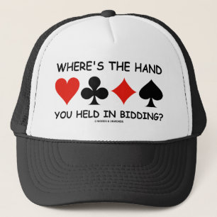 Waar is de hand die je bij het bieden had? trucker pet