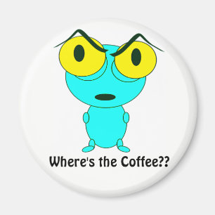 Waar is de koffie, Alien Cartoon? Magneet