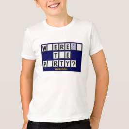 Waar is de partij? t-shirt