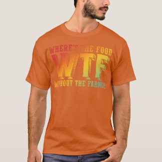 Waar is het eten WTF zonder de boer Funny Desi T-shirt