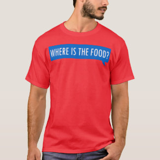 Waar is het voedsel familie t-shirt