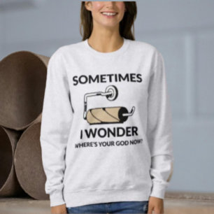 Waar is je God nu?   Grappige lege toiletpapierrol Trui