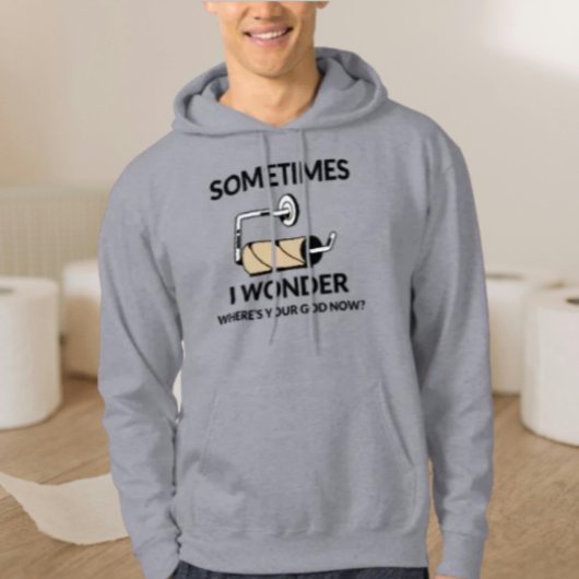 Waar is je God nu? | Grappige toiletpapier hoodie