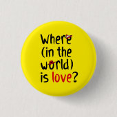 Waar is liefde? ronde button 3,2 cm (Voorkant)