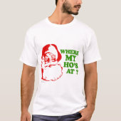 Waar is mijn hoer? t-shirt (Voorkant)