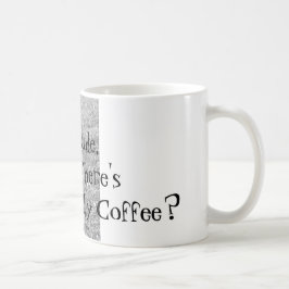 Waar is mijn koffie? Mok