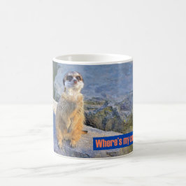 Waar is mijn koffie? Mok Meerkat