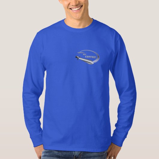 Waar is mijn koffie t-shirt (Voorkant)