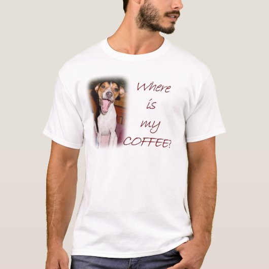 Waar is mijn koffie? t-shirt (Voorkant)
