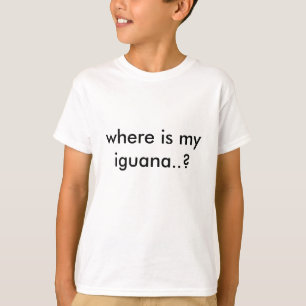 waar is mijn leguaan? t-shirt