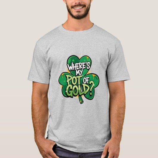Waar is mijn pot met goud St. Patrick's Day T-shirt (Voorkant)