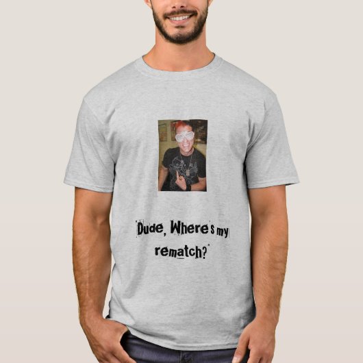 Waar is mijn rematch? t-shirt (Voorkant)
