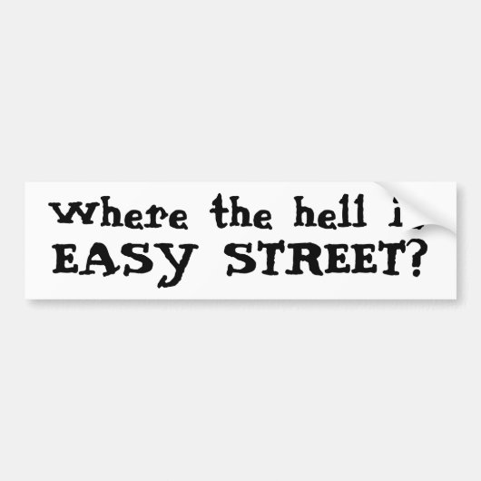Waar is verdomme, EASY STREET? Bumpersticker (Voorkant)