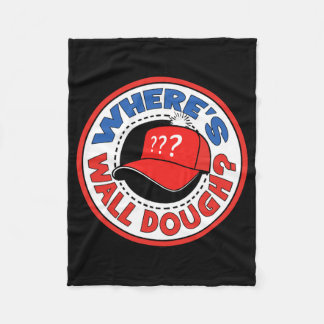 Waar is Wall Dough' Trump Nood Meme Humor  Fleece Deken