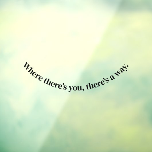 "Waar je bent, er is een manier" Mirror Cling Raamsticker (Vel 3)