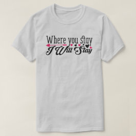 Waar je blijft, blijf ik schatje T-Shirt