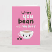 Waar je een Coffee Pun Funny Valentijnsdag bent Feestdagen Kaart (Voorkant)