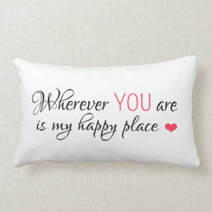 Waar je ook bent, is mijn gelukkige plek kussen