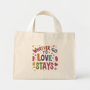 Waar je ook gaat, liefde blijft - kleine Canvas ta Mini Tote Bag