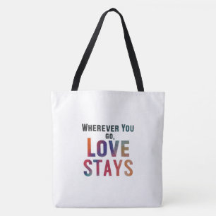 Waar je ook heen gaat, liefde blijft - Grote schou Tote Bag