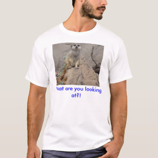 Waar kijk je naar?! t-shirt