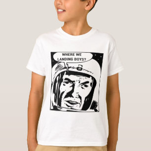 Waar landen we jongens aan? Tee Shirt