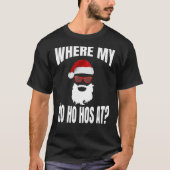 Waar mijn gastheer met Kerstmis - Santa Ho Hos T-shirt (Voorkant)
