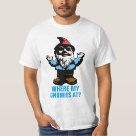 Waar mijn gnomen zijn t-shirt