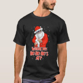 Waar mijn Ho Ho Hos op ongepaste grappige kerst T-shirt (Voorkant)