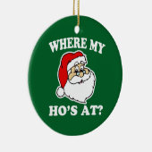 Waar mijn Ho is bij Funny Kerstkerstkerstkerstkers Keramisch Ornament (Rechts)