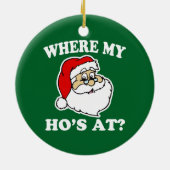 Waar mijn Ho is bij Funny Kerstkerstkerstkerstkers Keramisch Ornament (Achterkant)