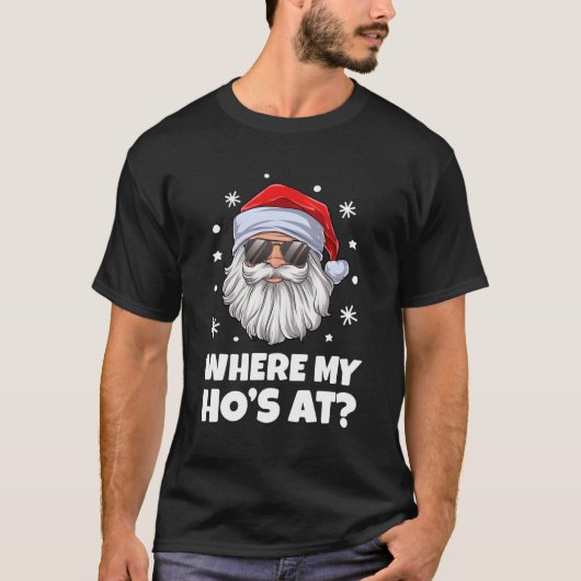 Waar mijn ho is bij Grappige ongepaste kerst Manne T-shirt (Voorkant)