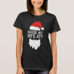 Waar mijn Ho is op T-shirt Santa Christmas Shirt<br><div class="desc">Waar mijn Ho is op T-shirt Santa Christmas Shirt</div>