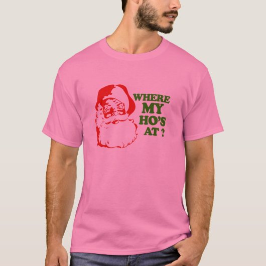 Waar mijn Ho op 2 is T-shirt (Voorkant)