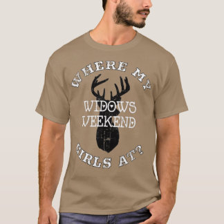 WAAR MIJN MEISJES BIJ WIDOWS WEEKEND DEER HUND T-SHIRT