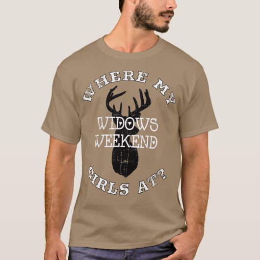 WAAR MIJN MEISJES BIJ WIDOWS WEEKEND DEER HUND T-SHIRT (Voorkant)