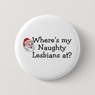 Waar mijn Naughty Lesbians op Ronde Button 5,7 Cm