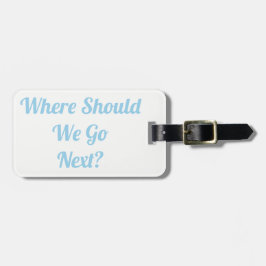 Waar moeten we nu naartoe?Bagagelabel Bagagelabel